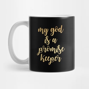 My god is a promise keeper Mug